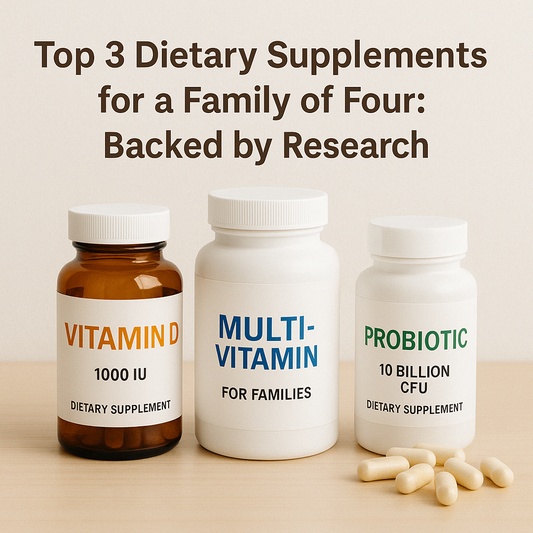 Top 3 Dietary Supplements for a Family of Four: Backed by Research
