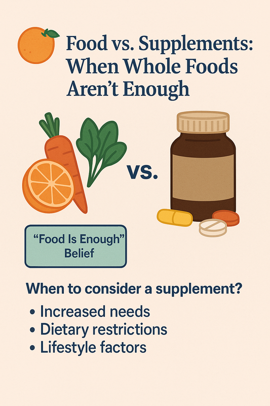 Food vs. Supplements: When Whole Foods Aren’t Enough