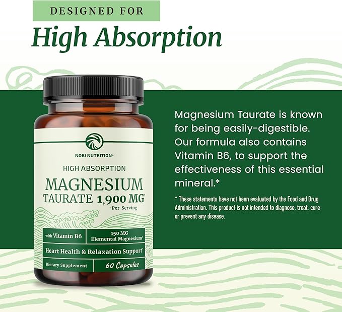 Magnesium Taurate 1900MG | Heart Health and Relaxation Support | 150MG Elemental Magnesium Per Serving | High Absorption Mag Taurate with Vitamin B6 + Black Pepper | Non-GMO | 60 Ct (1 Month Supply)